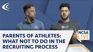 Parents of Athletes: What NOT to Do in the Recruiting Process | NCSA Live