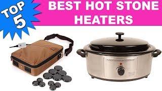 Top 5 Best Hot Stone Heaters 2020