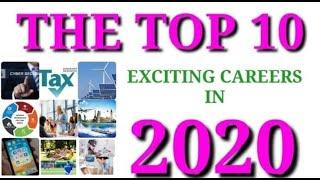 DO YOU KNOW WHAT ARE THE TOP 10 EXCITING CAREERS IN THE YEAR 2020 OF OUR NATION, INDIA @2020?