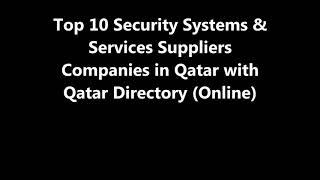 Top 10 Security Systems & Services Supplies Companies in Doha, Qatar