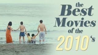 The Best Movies of the Decade (2010-2019)