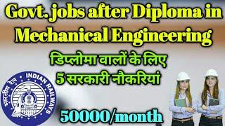Government Jobs after Diploma in Mechanical Engineering|Top 5 jobs after Diploma