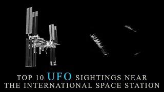 The Top 10 Best International Space Station UFO Sightings (Part 1)