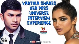 VARTIKA SINGH SHARES HER EXPERIENCE DURING MISS UNIVERSE INTERVIEW | PART 2