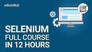 Selenium Full Course - Learn Selenium in 12 Hours | Selenium Tutorial For Beginners | Edureka