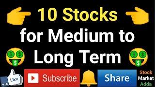 10 Stocks for Medium to Long Term 