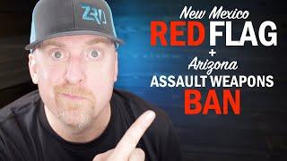 ASSAULT WEAPONS BAN Arizona SB 1625 & New Mexico RED FLAG LAW