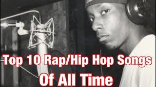 Top 10 - The Greatest Hip Hop Songs Of All Time