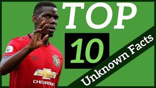 Paul Pogba: Top 10 Unknown Facts