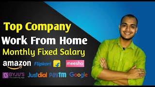 Top Company Work From Home Jobs | Monthly Fixed Salary | Amazon | Flipkart | Meesho | Byju | New Job