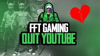 FFT GAMING QUITS YOUTUBE 