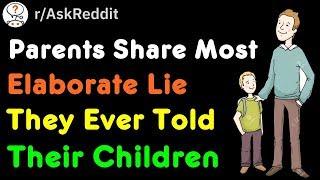 Parents Share Most Elaborate Lie They Ever Told Their Children (r/AskReddit)