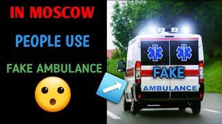 In Moscow, People Use Fake Ambulance