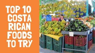 Top 10 Costa Rican Foods to Try (And A Trip to Our Local Fruit Stand)