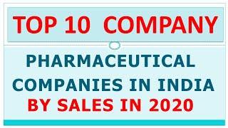 TOP 10 PHARMACEUTICAL COMPANIES IN INDIA BY SALES IN YEAR 2020