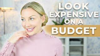 How To Look Expensive On A Budget - MY BEST TIPS!