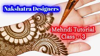 How to learn Mehndi - Tutorial Class #3 | Easy Tips and Tricks For Mehndi | Nakshatra Designers