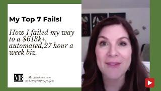 My Top 7 Fails! How I Failed My Way To A $613K+, automated, 27 Hour A Week Biz