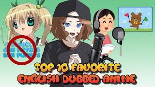 My Top 10 Favorite English Dubbed Anime