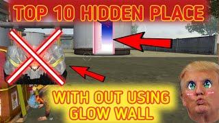 TOP 10 HIDDEN PLACE IN FREE FIRE || WITHOUT USING GLOW WALL || HIDDEN PLACE FOR RANK PUSHING