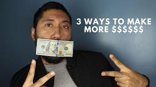 TOP 3 Ways To Make MORE MONEY