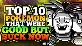 Top 10 Pokemon that Were Good But Suck Now