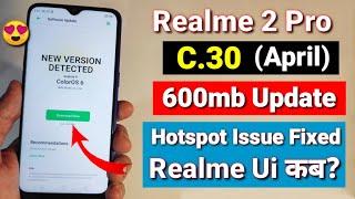 Realme 2 Pro C.30 April new update | new features, Hotspot issue fixed | Realme 2 Pro android 10