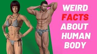 Top 100 Weird Facts About The Human Body