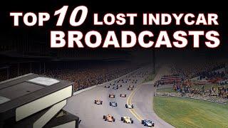 Top 10 Lost IndyCar Broadcasts