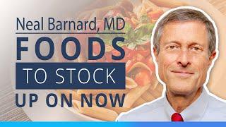 Neal Barnard, MD | Pantry Staples - Healthy Foods to Stock Up On Now