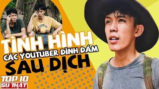 Tình Hình Các YOUTUBER Việt Nam ĐÌNH ĐÁM Sau DỊCH Như Thế Nào? ➤Top 10 Sự Thật Thú Vị