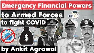 Government gives Emergency Financial Powers to Armed Forces to combat Covid, Defence Current Affairs