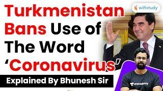 Turkmenistan Bans Use of the Word ‘Coronavirus’ | Explained by Bhunesh Sir