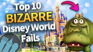 Top 10 BIZARRE Disney World Fails