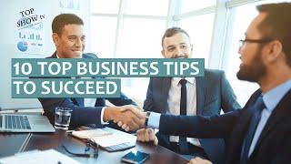 TOP Files-10 Top Tips for Business beginners to Succeed | startup success formula