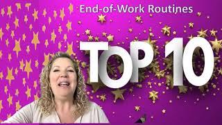 Top 10 - End of Work Routines