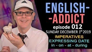 ENGLISH ADDICT Lesson 12 - LIVE Chat - imperatives - SUNDAY 1st DECEMBER 2019 - Duncan in England