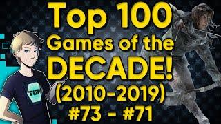 TOP 100 GAMES OF THE DECADE (2010-2019) - Part 10: #73-71