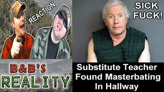 Substitute Teacher Found Masterbating In Hallway REACTION!!! *ADULTS ONLY*