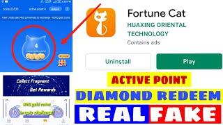 Fortune cat real or fake | diamond redeem kaise Karen | active point kaise mele ga