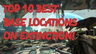 Top 10 Best Base Locations On Extinction (Unknown)