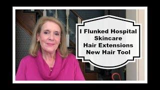 I Flunked Hospital Skincare + Hair Extensions & New Hair Tool