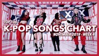 (TOP 100) K-Pop Songs Chart | November 2019 (Week 4)