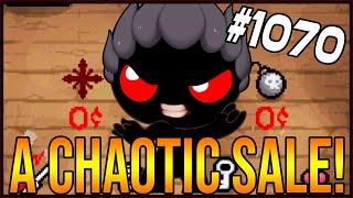 A CHAOTIC SALE! - The Binding Of Isaac: Afterbirth+ #1070