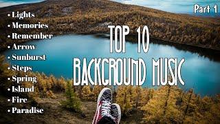 Top 10 Best Background Music | Non Copyrighted For YouTube Videos | House×Upbeat×Tropical×Happy