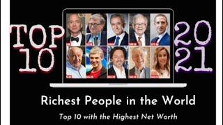 TOP 10 RICHEST PERSON IN THE WORLD IN 2021 ////// IN THE COUNTRY OG CALIFORNIA