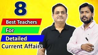 8 Best Teacher For Current Affairs | Best Channel For Current Affairs | Detailed Current Affairs