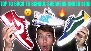 TOP 10 BACK TO SCHOOL SNEAKERS UNDER $100!!!