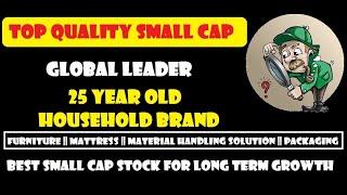 BEST QUALITY SMALL CAP HOUSEHOLD BRAND FOR LONG TERM WEALTH CREATION