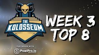 THE KOLOSSEUM WEEK #3 TOP 8